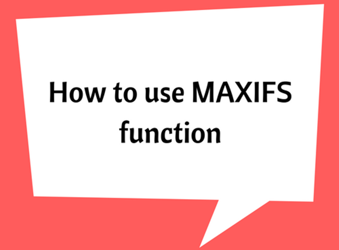How to use MAXIFS function